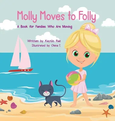 Molly przeprowadza się do Folly: Książka dla rodzin, które się przeprowadzają - Molly Moves to Folly: A Book for Families Who Are Moving