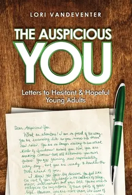 The Auspicious You: Listy do niezdecydowanych i pełnych nadziei młodych dorosłych - The Auspicious You: Letters to Hesitant and Hopeful Young Adults