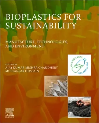 Bioplastiki dla zrównoważonego rozwoju: Produkcja, technologie i środowisko - Bioplastics for Sustainability: Manufacture, Technologies, and Environment