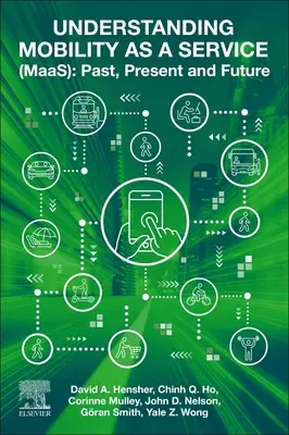 Zrozumieć mobilność jako usługę (Maas): Przeszłość, teraźniejszość i przyszłość - Understanding Mobility as a Service (Maas): Past, Present and Future