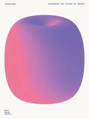 Transform! Projektowanie przyszłości energii - Transform! Designing the Future of Energy
