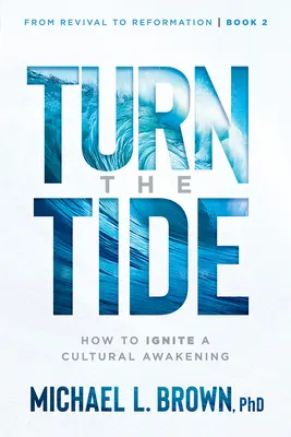 Turn the Tide: Jak rozpalić kulturowe przebudzenie, tom 2 - Turn the Tide: How to Ignite a Cultural Awakening Volume 2