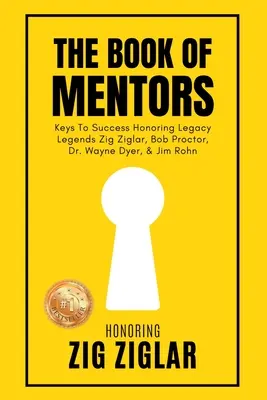 Księga mentorów - w hołdzie legendzie Zigowi Ziglarowi - The Book of Mentors - Honoring Legacy Legend Zig Ziglar