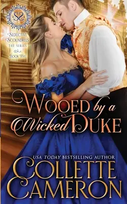 Uwiedziona przez niegodziwego księcia: A Sensual Marriage of Convenience Regency Historical Romance Adventure - Wooed by a Wicked Duke: A Sensual Marriage of Convenience Regency Historical Romance Adventure