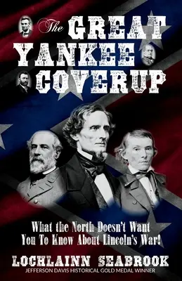 The Great Yankee Coverup: Czego Północ nie chce wiedzieć o wojnie Lincolna! - The Great Yankee Coverup: What the North Doesn't Want You to Know About Lincoln's War!