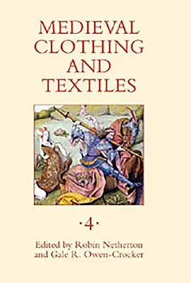 Średniowieczna odzież i tekstylia, tom 4 - Medieval Clothing and Textiles, Volume 4