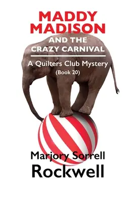 Maddy Madison i Szalony Karnawał' Tajemnica Klubu Quiltera #20 - Maddy Madison and the Crazy Carnival' A Quilter's Club Mystery #20