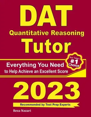 DAT Quantitative Reasoning Tutor: Wszystko, czego potrzebujesz, aby osiągnąć doskonały wynik - DAT Quantitative Reasoning Tutor: Everything You Need to Help Achieve an Excellent Score