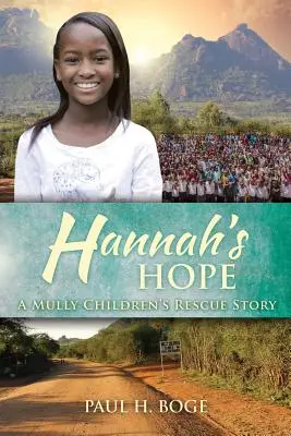 Hannah's Hope: Historia ratowania dzieci Mully'ego - Hannah's Hope: A Mully Children's Rescue Story