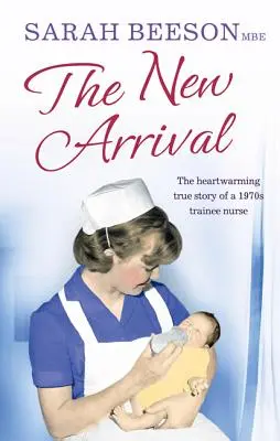 The New Arrival: Wzruszająca, prawdziwa historia pielęgniarki stażystki z lat 70-tych - The New Arrival: The Heartwarming True Story of a 1970s Trainee Nurse