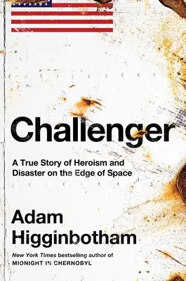 Challenger: Prawdziwa historia bohaterstwa i katastrofy na granicy kosmosu - Challenger: A True Story of Heroism and Disaster on the Edge of Space