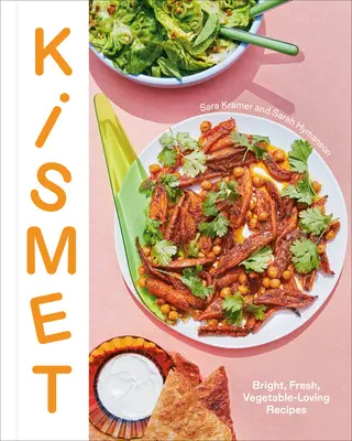 Kismet: Jasne, świeże, kochające warzywa przepisy - Kismet: Bright, Fresh, Vegetable-Loving Recipes