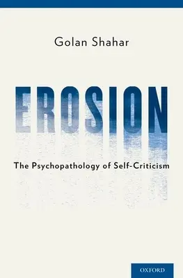 Erozja: Psychopatologia samokrytyki - Erosion: The Psychopathology of Self-Criticism