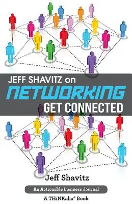 Jeff Shavitz w sieci: Połącz się - Jeff Shavitz on Networking: Get Connected