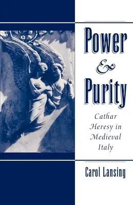 Władza i czystość: Herezja katarów w średniowiecznych Włoszech - Power & Purity: Cathar Heresy in Medieval Italy