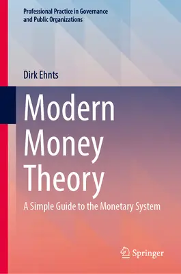Nowoczesna teoria pieniądza: Prosty przewodnik po systemie monetarnym - Modern Money Theory: A Simple Guide to the Monetary System