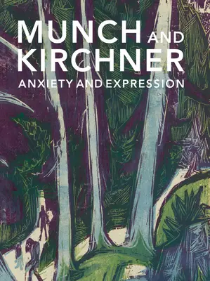 Munch i Kirchner: Niepokój i ekspresja - Munch and Kirchner: Anxiety and Expression