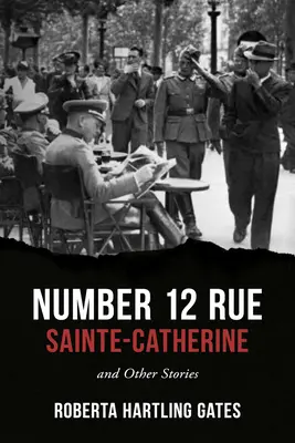 Number 12 Rue Sainte-Catherine: I inne historie - Number 12 Rue Sainte-Catherine: And Other Stories