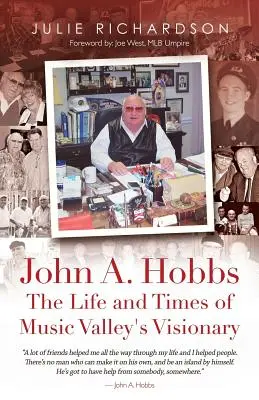 John A. Hobbs: Życie i czasy wizjonera z Music Valley - John A. Hobbs The Life and Times of Music Valley's Visionary