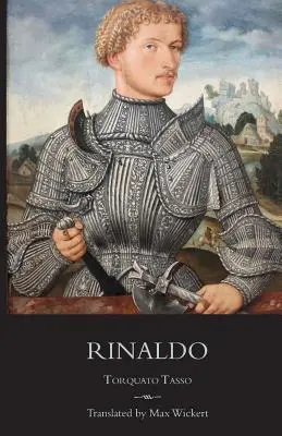 Rinaldo: Eine neue englische Übersetzung in Versen mit italienischem Text, kritischer Einleitung und Anmerkungen - Rinaldo: A New English Verse Translation with Facing Italian Text, Critical Introduction and Notes