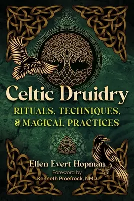 Druidyzm celtycki: Rytuały, techniki i praktyki magiczne - Celtic Druidry: Rituals, Techniques, and Magical Practices