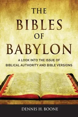 Biblie Babilonu: Spojrzenie na kwestię biblijnego autorytetu i wersji Biblii - The Bibles of Babylon: A Look into the Issue of Biblical Authority and Bible Versions