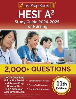 HESI A2 Study Guide 2024-2025 for Nursing: Ponad 2000 pytań (6 testów praktycznych) i książka przygotowawcza do egzaminu HESI Admission Assessment [11th Editi - HESI A2 Study Guide 2024-2025 for Nursing: 2,000+ Questions (6 Practice Tests) and Review Prep Book for the HESI Admission Assessment Exam [11th Editi