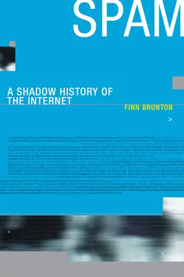 Spam: historia internetu w cieniu - Spam: A Shadow History of the Internet