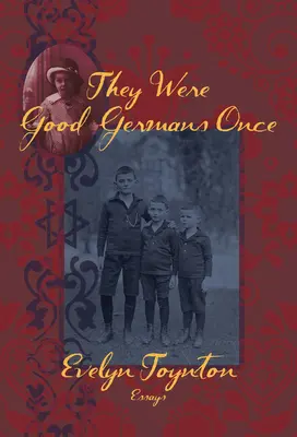 Kiedyś byli dobrymi Niemcami: Wspomnienie - They Were Good Germans Once: A Memoir