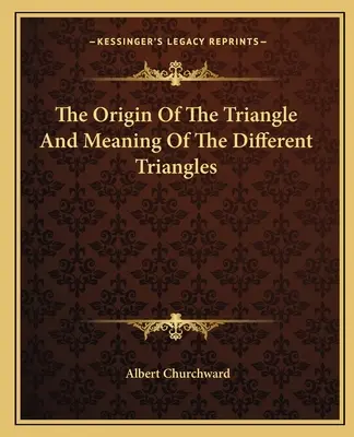 Pochodzenie trójkąta i znaczenie różnych trójkątów - The Origin Of The Triangle And Meaning Of The Different Triangles