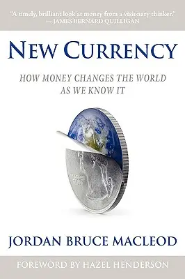 Nowa waluta: Jak pieniądze zmieniają świat, jaki znamy - New Currency: How Money Changes the World as We Know It