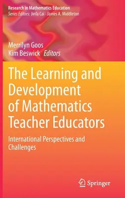 Kształcenie i rozwój nauczycieli matematyki: Międzynarodowe perspektywy i wyzwania - The Learning and Development of Mathematics Teacher Educators: International Perspectives and Challenges