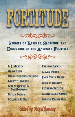 Męstwo: Historie zemsty, poświęcenia i wytrwałości na amerykańskiej granicy - Fortitude: Stories of Revenge, Sacrifice and Endurance on the American Frontier