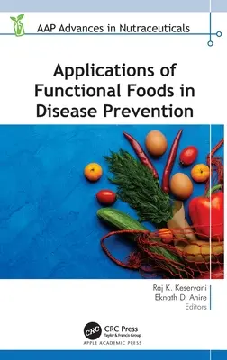 Zastosowania żywności funkcjonalnej w zapobieganiu chorobom - Applications of Functional Foods in Disease Prevention