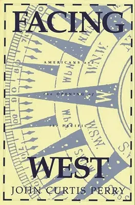 W obliczu Zachodu: Amerykanie i otwarcie Pacyfiku - Facing West: Americans and the Opening of the Pacific