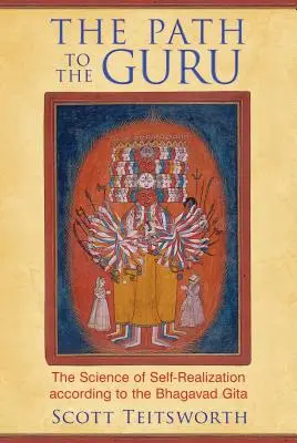 Ścieżka do Guru: Nauka samorealizacji według Bhagawad Gity - The Path to the Guru: The Science of Self-Realization According to the Bhagavad Gita