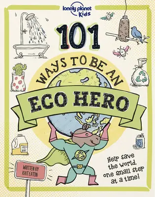 101 sposobów na bycie eko-bohaterem 1 - 101 Ways to Be an Eco Hero 1