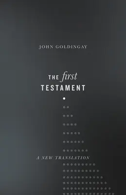 Das Erste Testament: Eine neue Übersetzung - The First Testament: A New Translation