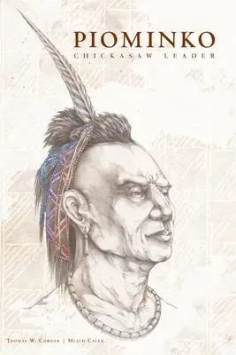Piominko: przywódca Chickasaw - Piominko: Chickasaw Leader