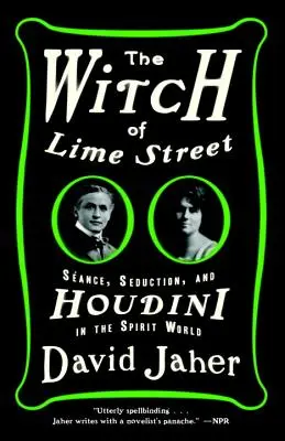 Czarownica z Lime Street: Sance, uwodzenie i Houdini w świecie duchów - The Witch of Lime Street: Sance, Seduction, and Houdini in the Spirit World