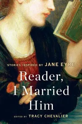 Czytelniku, poślubiłam go: Historie inspirowane Jane Eyre - Reader, I Married Him: Stories Inspired by Jane Eyre