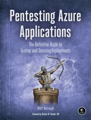 Pentesting Azure Applications: Kompletny przewodnik po testowaniu i zabezpieczaniu wdrożeń - Pentesting Azure Applications: The Definitive Guide to Testing and Securing Deployments