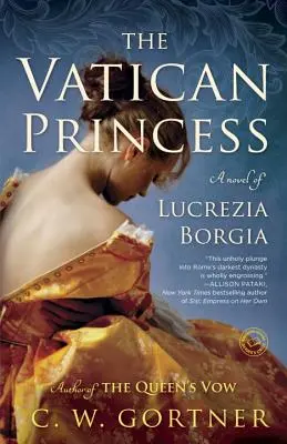 Księżniczka Watykanu: Powieść o Lukrecji Borgii - The Vatican Princess: A Novel of Lucrezia Borgia