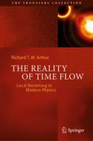 Rzeczywistość przepływu czasu: lokalne stawanie się we współczesnej fizyce - The Reality of Time Flow: Local Becoming in Modern Physics