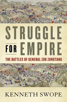 Walka o imperium: Bitwy generała Zuo Zongtanga - Struggle for Empire: The Battles of General Zuo Zongtang