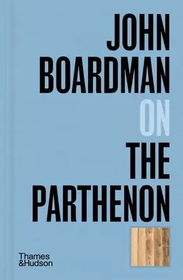 John Boardman o Partenonie - John Boardman on the Parthenon