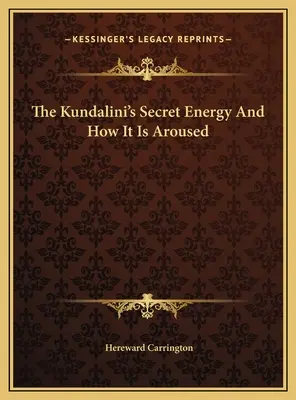 Sekretna energia kundalini i sposób jej wzbudzania - The Kundalini's Secret Energy And How It Is Aroused