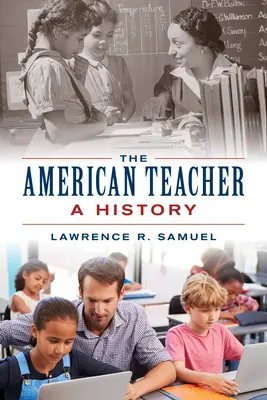 Amerykański nauczyciel: Historia - The American Teacher: A History