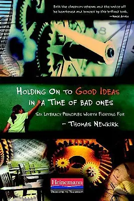 Trzymanie się dobrych pomysłów w czasach złych: Sześć zasad alfabetyzacji, o które warto walczyć - Holding on to Good Ideas in a Time of Bad Ones: Six Literacy Principles Worth Fighting for