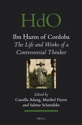 Ibn Ḥazm z Kordoby: Życie i twórczość kontrowersyjnego myśliciela - Ibn Ḥazm of Cordoba: The Life and Works of a Controversial Thinker